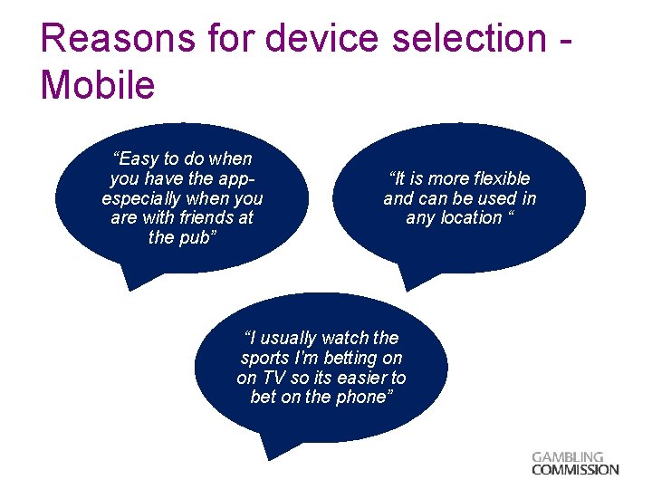 Reasons for device selection Mobile “Easy to do when you have the appespecially when