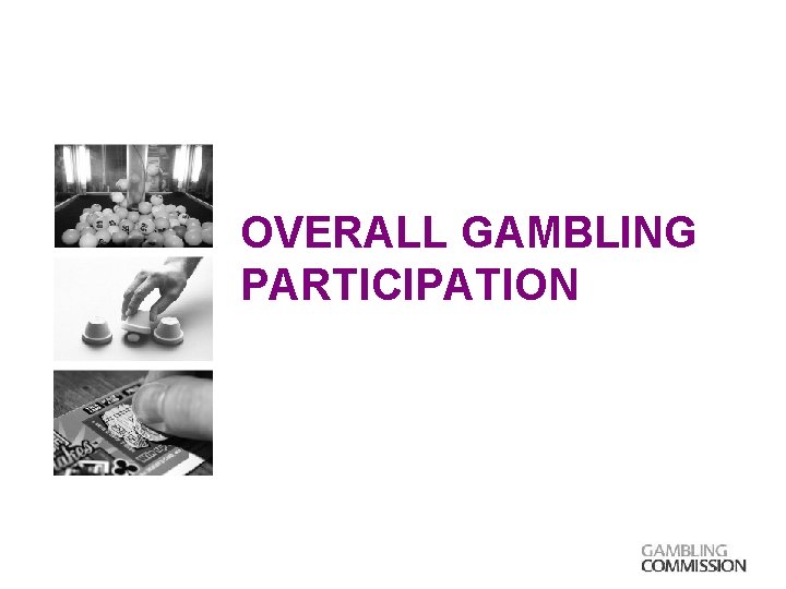 OVERALL GAMBLING PARTICIPATION 