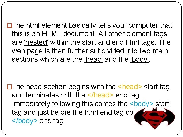 �The html element basically tells your computer that this is an HTML document. All �The html element basically tells your computer that this is an HTML document. All