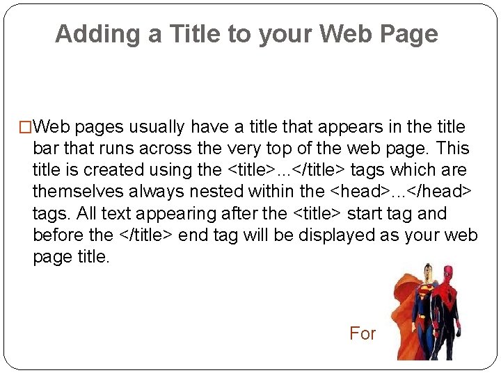Adding a Title to your Web Page �Web pages usually have a title that Adding a Title to your Web Page �Web pages usually have a title that
