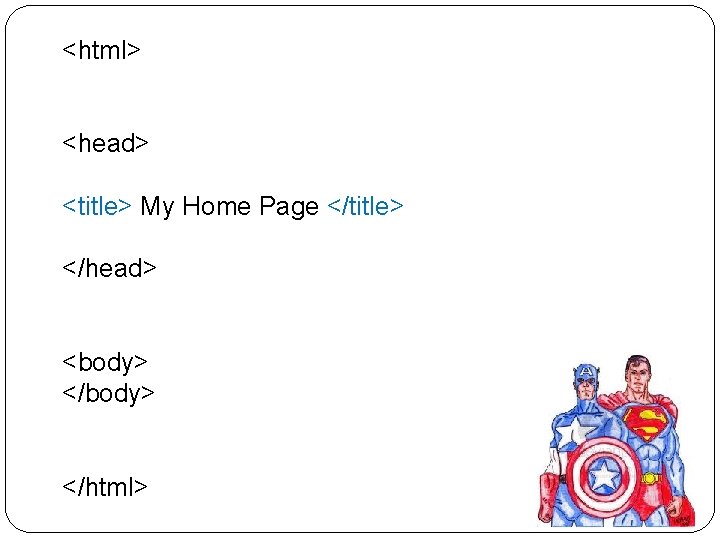 <html> <head> <title> My Home Page </title> </head> <body> </html> <html> <head> <title> My Home Page </title> </head> <body> </html>