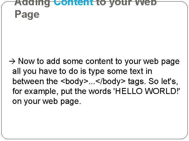 Adding Content to your Web Page Now to add some content to your web Adding Content to your Web Page Now to add some content to your web