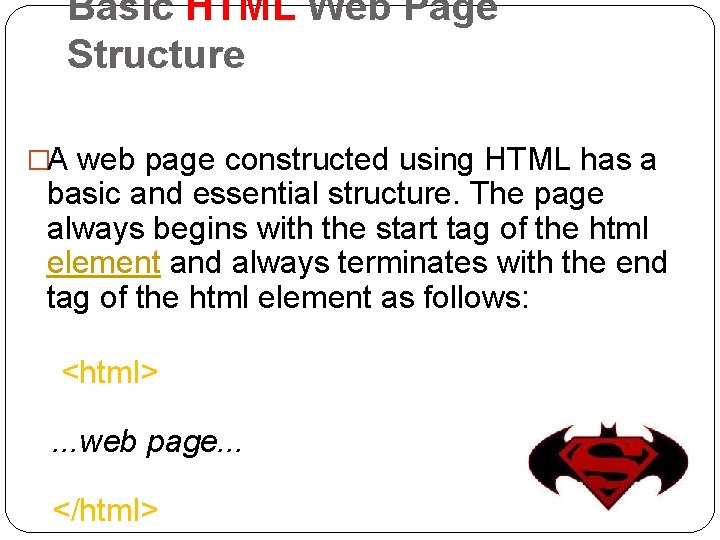 Basic HTML Web Page Structure �A web page constructed using HTML has a basic Basic HTML Web Page Structure �A web page constructed using HTML has a basic