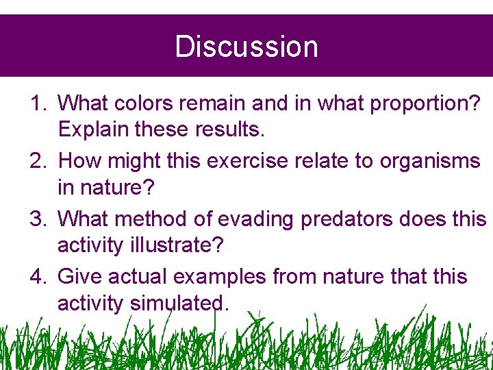 Discussion 1. What colors remain and in what proportion? Explain these results. 2. How