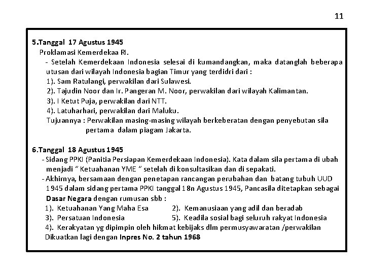 11 5. Tanggal 17 Agustus 1945 Proklamasi Kemerdekaa RI. - Setelah Kemerdekaan Indonesia selesai