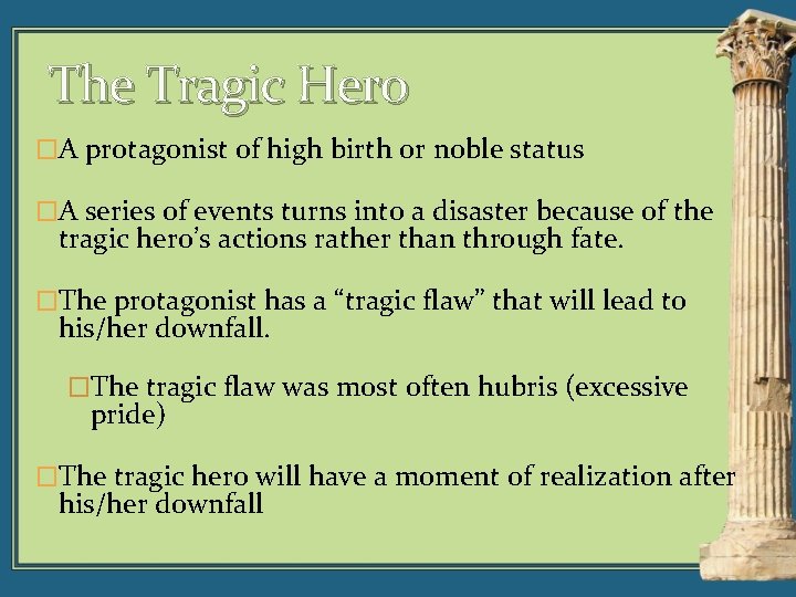 The Tragic Hero �A protagonist of high birth or noble status �A series of