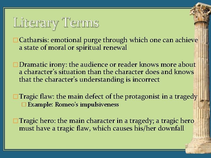 Literary Terms � Catharsis: emotional purge through which one can achieve a state of