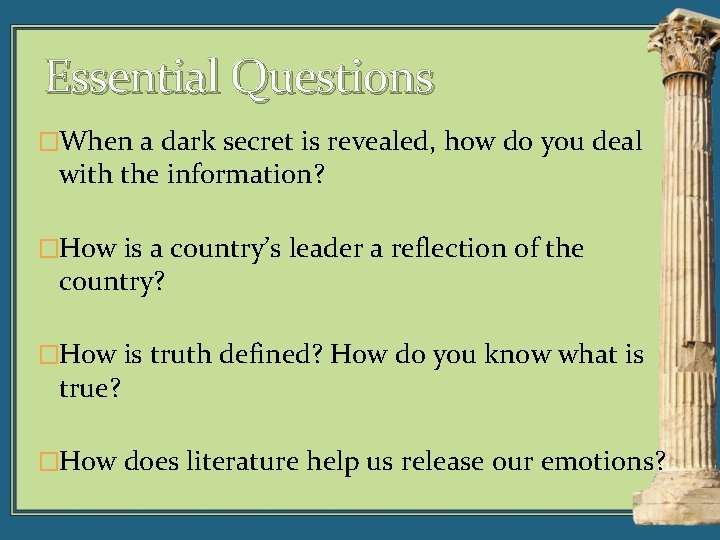Essential Questions �When a dark secret is revealed, how do you deal with the