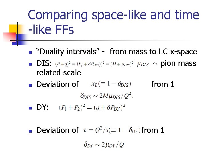 Comparing space-like and time -like FFs n “Duality intervals” - from mass to LC