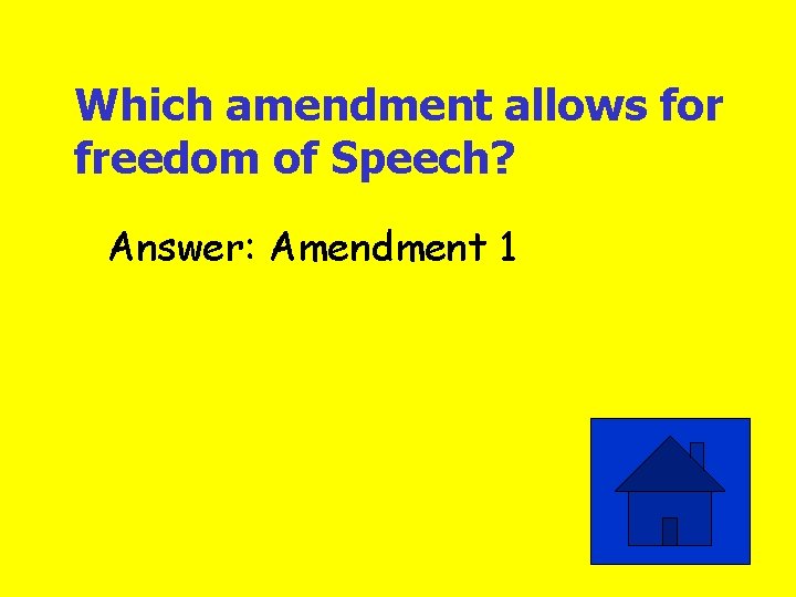 Which amendment allows for freedom of Speech? Answer: Amendment 1 