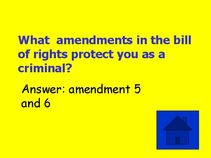 What amendments in the bill of rights protect you as a criminal? Answer: amendment