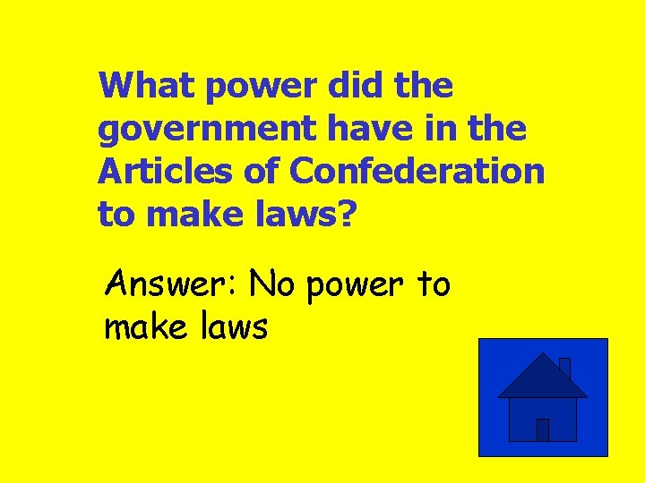 What power did the government have in the Articles of Confederation to make laws?