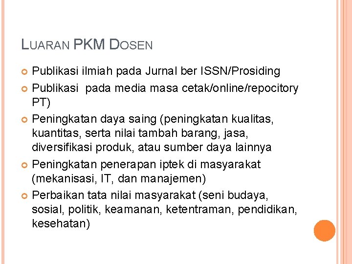 LUARAN PKM DOSEN Publikasi ilmiah pada Jurnal ber ISSN/Prosiding Publikasi pada media masa cetak/online/repocitory