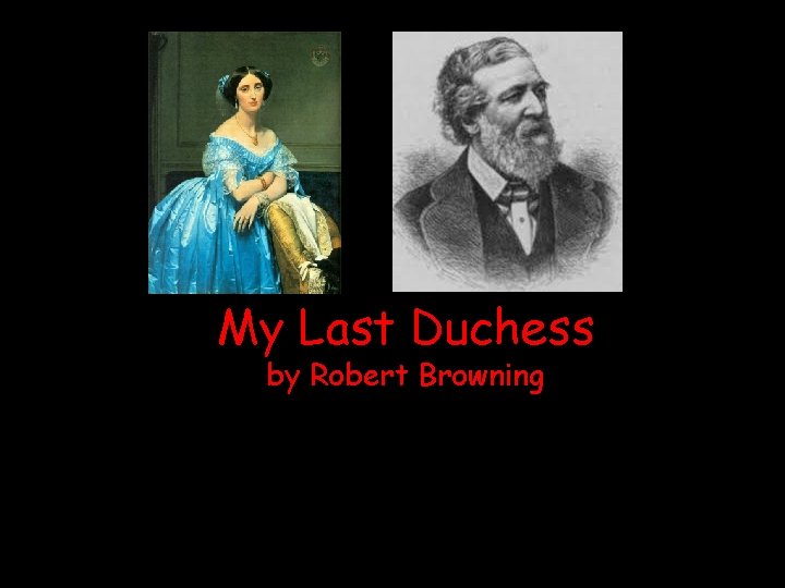 My Last Duchess by Robert Browning 