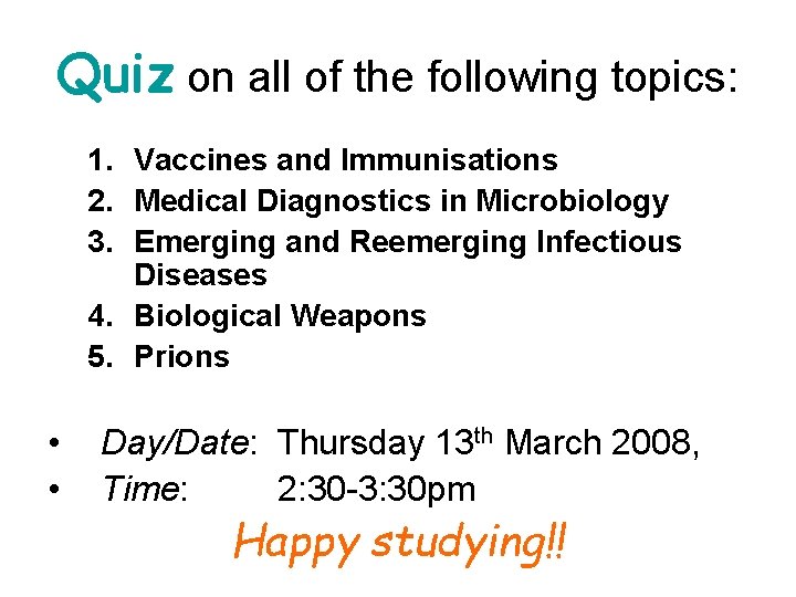 Quiz on all of the following topics: 1. Vaccines and Immunisations 2. Medical Diagnostics