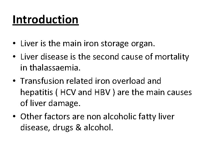 Introduction • Liver is the main iron storage organ. • Liver disease is the