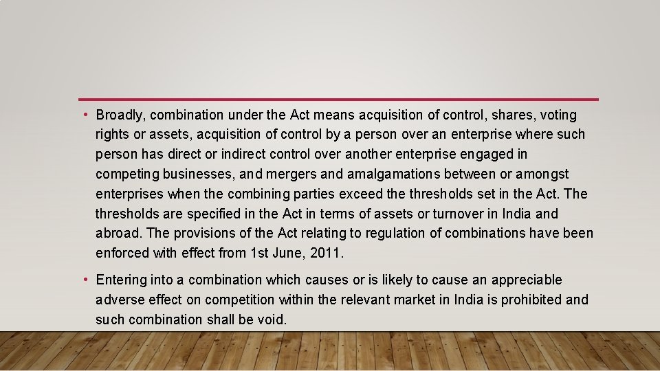  • Broadly, combination under the Act means acquisition of control, shares, voting rights