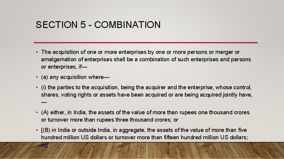 SECTION 5 - COMBINATION • The acquisition of one or more enterprises by one