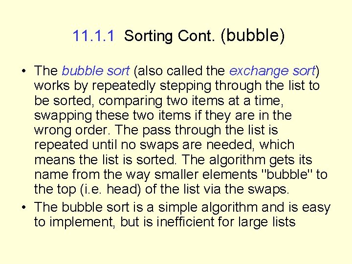 11. 1. 1 Sorting Cont. (bubble) • The bubble sort (also called the exchange