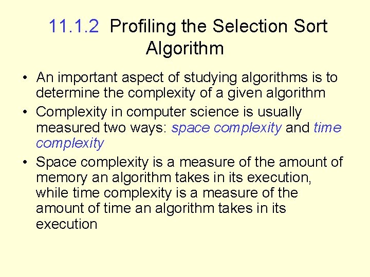 11. 1. 2 Profiling the Selection Sort Algorithm • An important aspect of studying