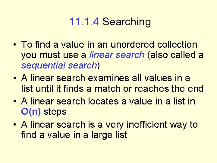 11. 1. 4 Searching • To find a value in an unordered collection you