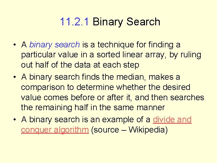 11. 2. 1 Binary Search • A binary search is a technique for finding