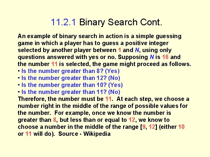 11. 2. 1 Binary Search Cont. An example of binary search in action is