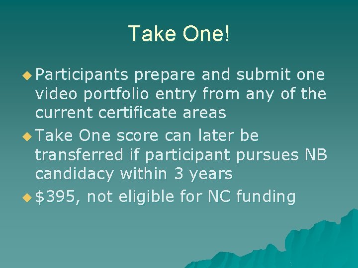 Take One! u Participants prepare and submit one video portfolio entry from any of