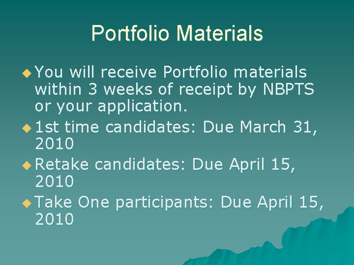 Portfolio Materials u You will receive Portfolio materials within 3 weeks of receipt by