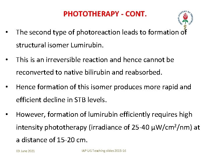 PHOTOTHERAPY - CONT. • The second type of photoreaction leads to formation of structural