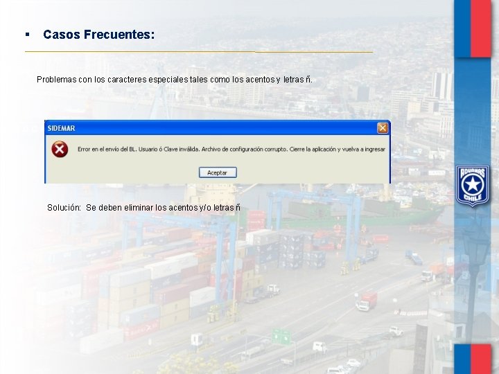 § Casos Frecuentes: Problemas con los caracteres especiales tales como los acentos y letras