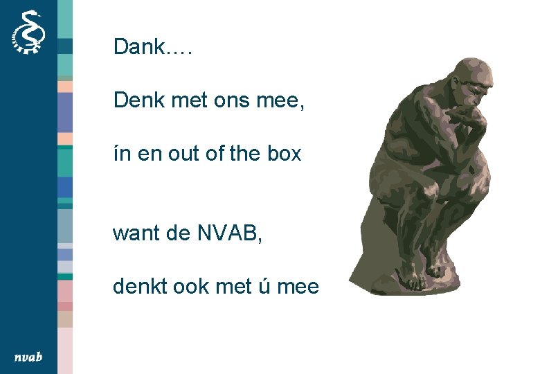 Dank…. Denk met ons mee, ín en out of the box want de NVAB,