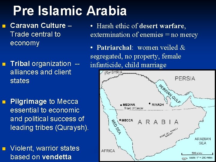 Pre Islamic Arabia n Caravan Culture – Trade central to economy n Tribal organization