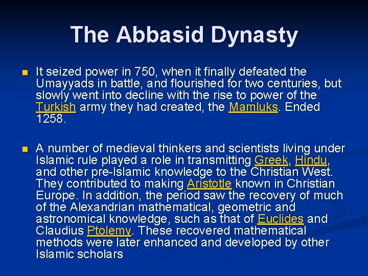 The Abbasid Dynasty n It seized power in 750, when it finally defeated the