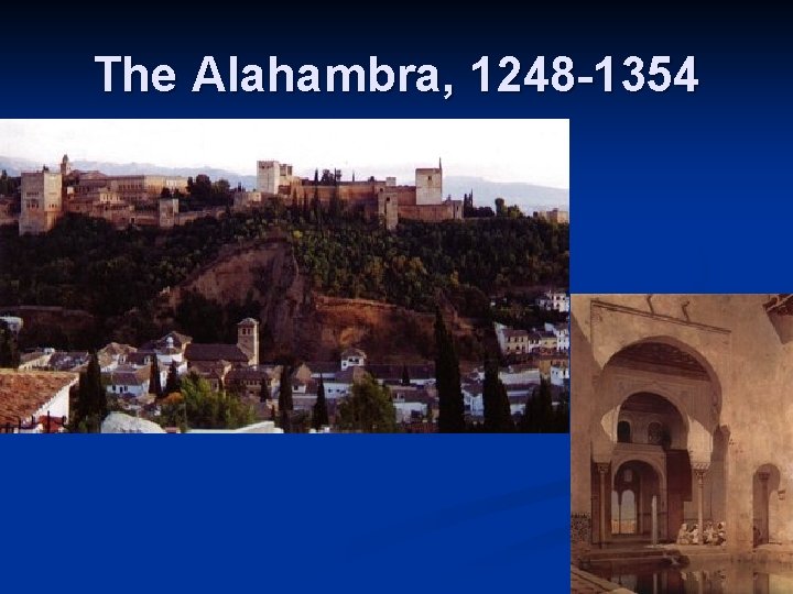 The Alahambra, 1248 -1354 