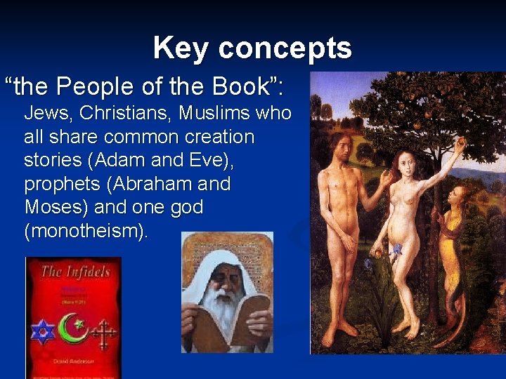 Key concepts “the People of the Book”: Jews, Christians, Muslims who all share common