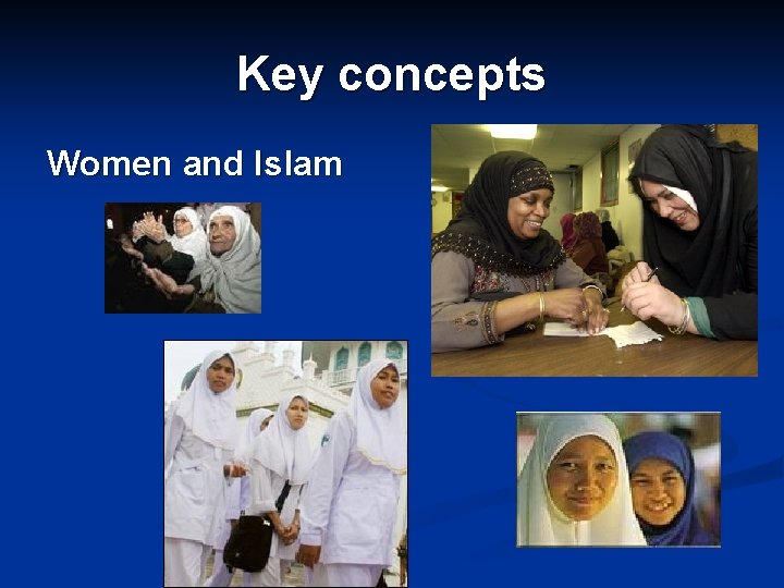 Key concepts Women and Islam 