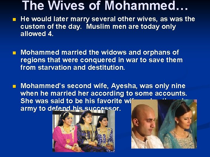 The Wives of Mohammed… n He would later marry several other wives, as was