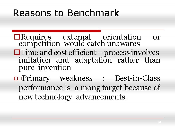 Reasons to Benchmark o. Requires external orientation or competition would catch unawares o. Time