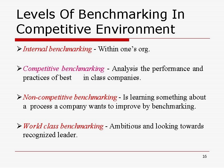 Levels Of Benchmarking In Competitive Environment Internal benchmarking - Within one’s org. Competitive benchmarking