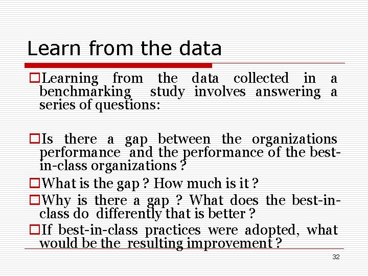 Learn from the data o. Learning from the data collected in a benchmarking study