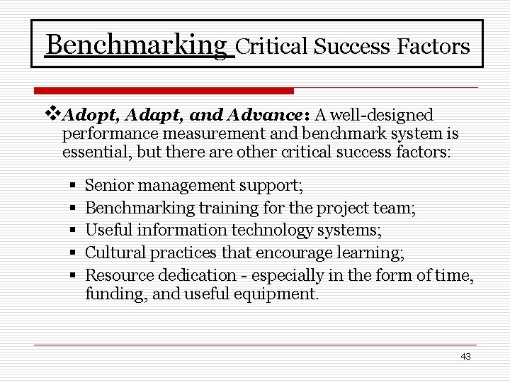 Benchmarking Critical Success Factors v. Adopt, Adapt, and Advance: A well-designed performance measurement and