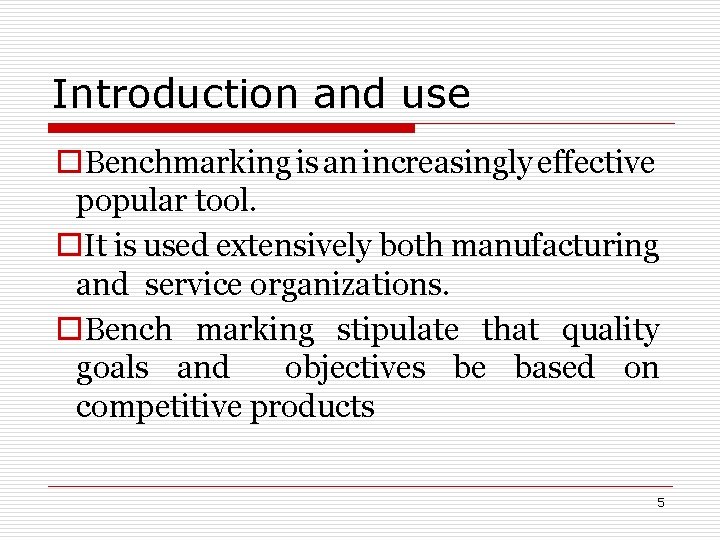 Introduction and use o. Benchmarking is an increasingly effective popular tool. o. It is