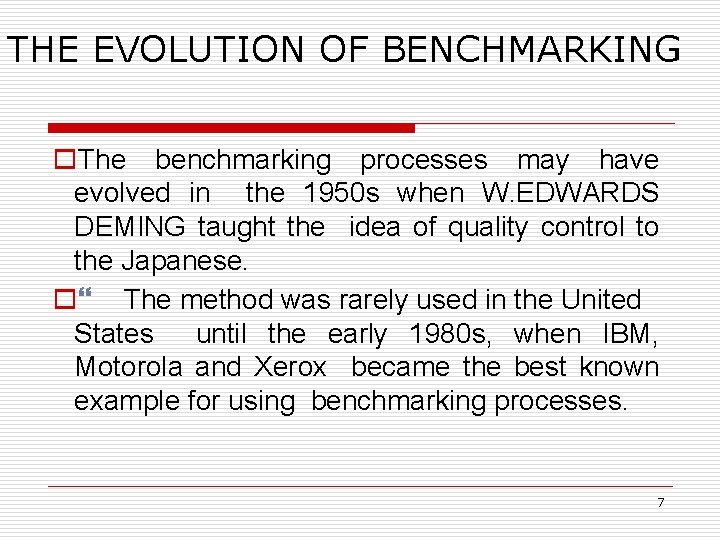 THE EVOLUTION OF BENCHMARKING o. The benchmarking processes may have evolved in the 1950