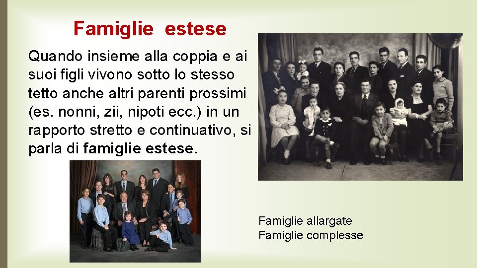 Famiglie estese Quando insieme alla coppia e ai suoi figli vivono sotto lo stesso