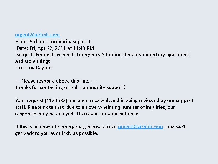 urgent@airbnb. com From: Airbnb Community Support Date: Fri, Apr 22, 2011 at 11: 43