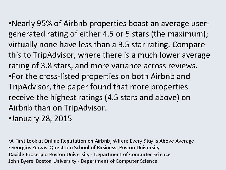  • Nearly 95% of Airbnb properties boast an average usergenerated rating of either