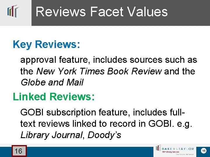 Reviews Facet Values Key Reviews: approval feature, includes sources such as the New York