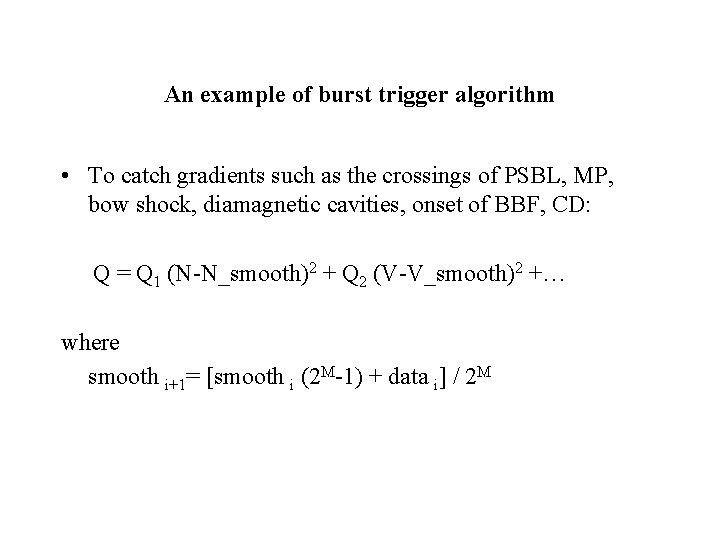 An example of burst trigger algorithm • To catch gradients such as the crossings