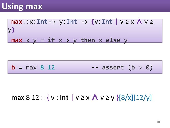 Using max: : x: Int -> y: Int -> {v: Int | v ≥ Using max: : x: Int -> y: Int -> {v: Int | v ≥